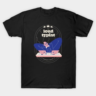 Loud typist employee award T-Shirt